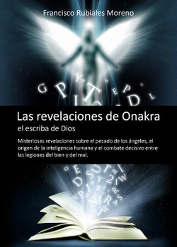 EL LIBRO "LAS REVELACIONES DE ONAKRA, EL ESCRIBA DE DIOS"