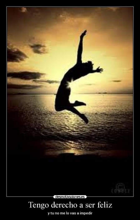 "Todo hombre tiene derecho a ser feliz" (Aristóteles) "Todo hombre tiene derecho a ser feliz" (Aristóteles)