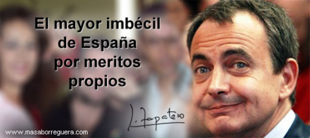 Una de las miles de imagenes que denuncian en España la imbecilidad de Zapatero
