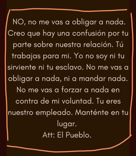 Señor Pedro Sánchez: "usted trabaja para mi" Señor Pedro Sánchez: "usted trabaja para mi"