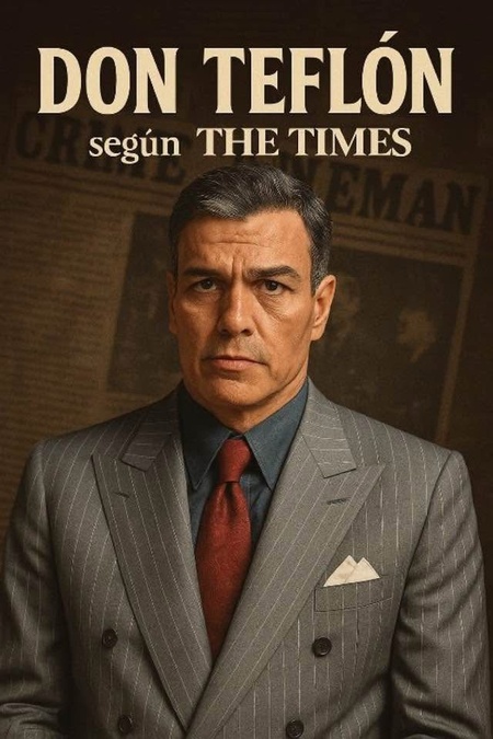 El prestigioso The Times ha comparado a Sánchez con el mafioso Don Teflón El prestigioso The Times ha comparado a Sánchez con el mafioso Don Teflón