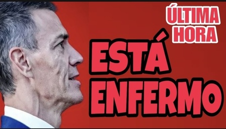 Pedro Sánchez está enfermo Pedro Sánchez está enfermo