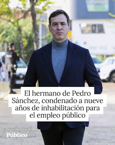 La condena del hermano de Pedro Sánchez humilla y degrada la democracia española