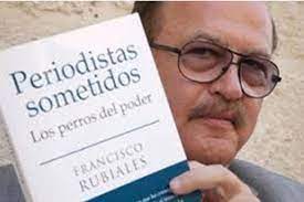 El libro "Peridistas Sometidos, los perros del poder", de Francisco Rubiales, es la más fuerte denuncia publicada en España contra la traición del periodismo al pueblo y a la democracia