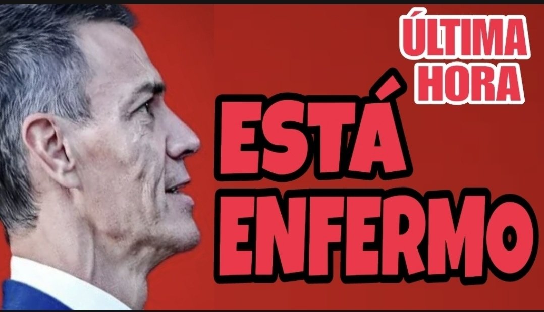Pedro Sánchez está enfermo