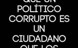 Los políticos corruptos no son el espejo de la sociedad, sino el excremento