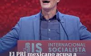 Sánchez pudre la Internacional Socialista y es acusado de corrupción por el PRI mexicano