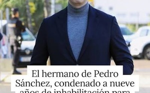 La condena del hermano de Pedro Sánchez humilla y degrada la democracia española La condena del hermano de Pedro Sánchez humilla y degrada la democracia española