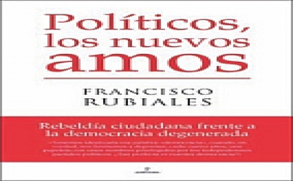 About "POLÍTICOS, LOS NUEVOS AMOS"