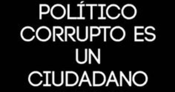Los políticos corruptos no son el espejo de la sociedad, sino el excremento